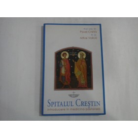      SPITALUL  CRESTIN  introducere in medicina pastorala  -  Pavel CHIRILA / Mihai  VALICA 